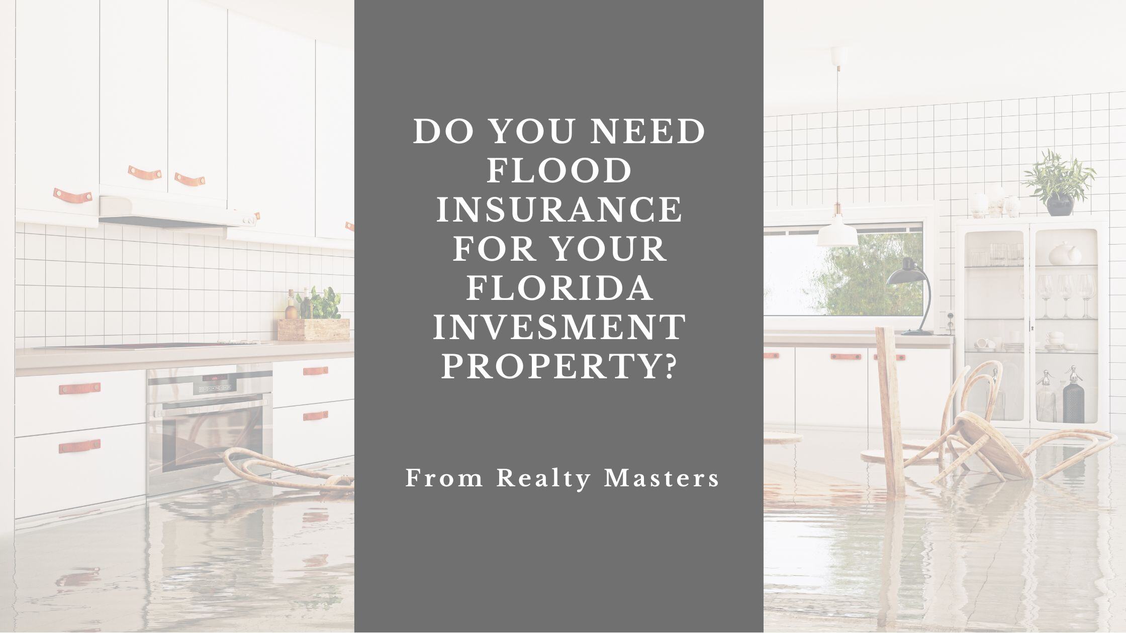 Do I need flood insurance for my Florida property?